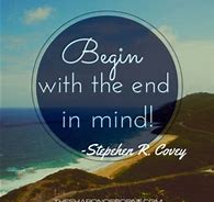 Image result for Start with End in Mind