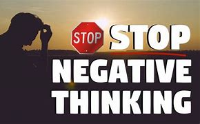 Image result for Stopping Negative Thinking 