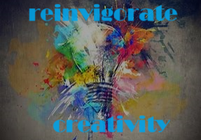 reinvigorate creativity